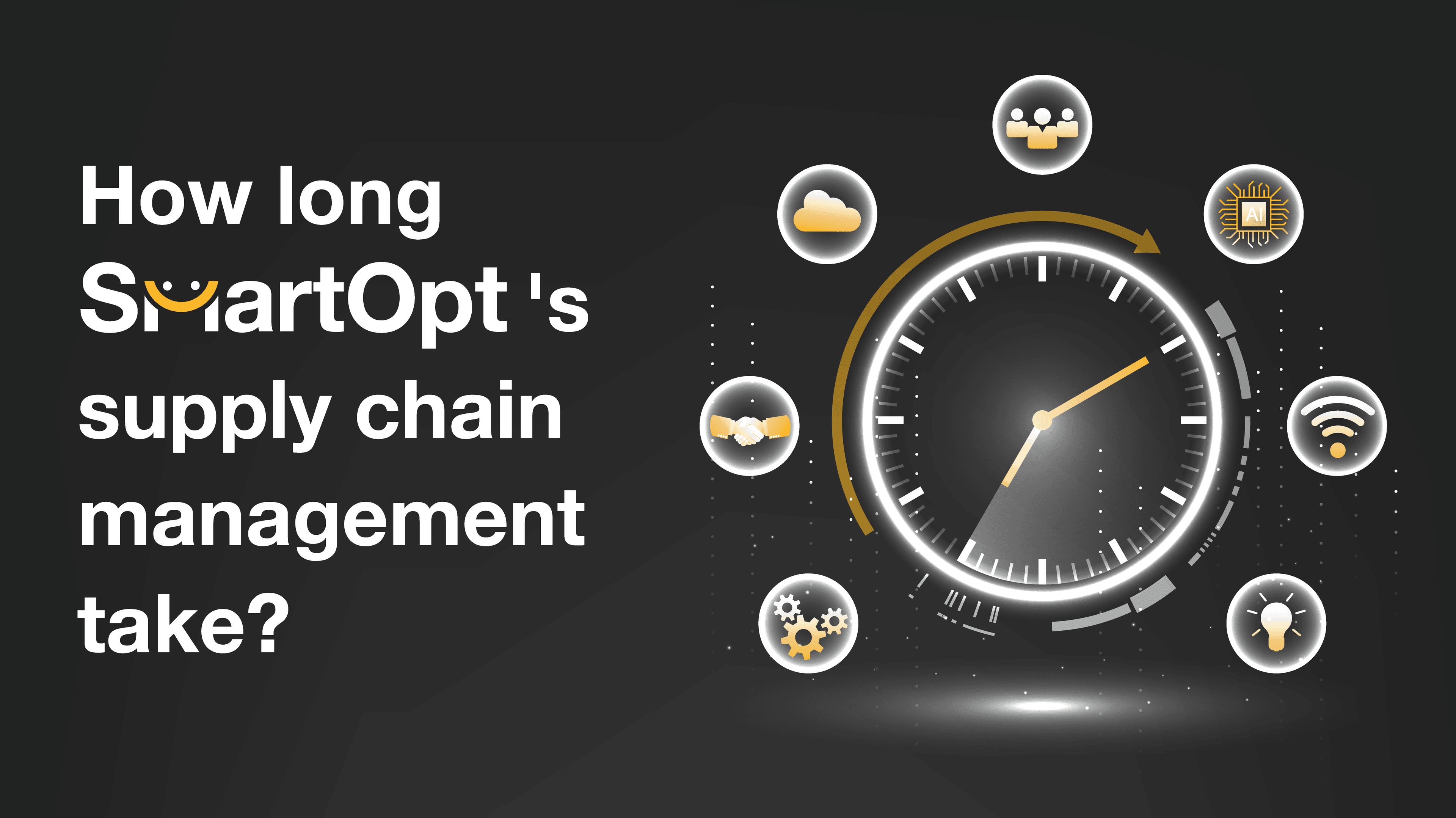 How Long Does SmartOpt’s Supply Chain Management Implementation Take?